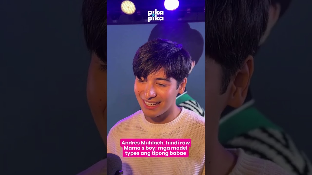 Andres Muhlach, hindi raw Mama's boy; mga model types ang tipong babae