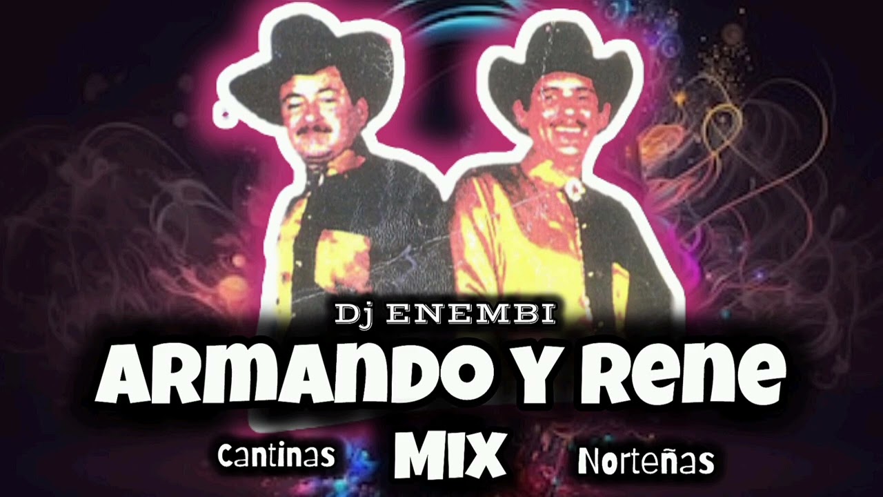 Armando y Rene Mix ''Norteñas'' - Dj ENEMBI