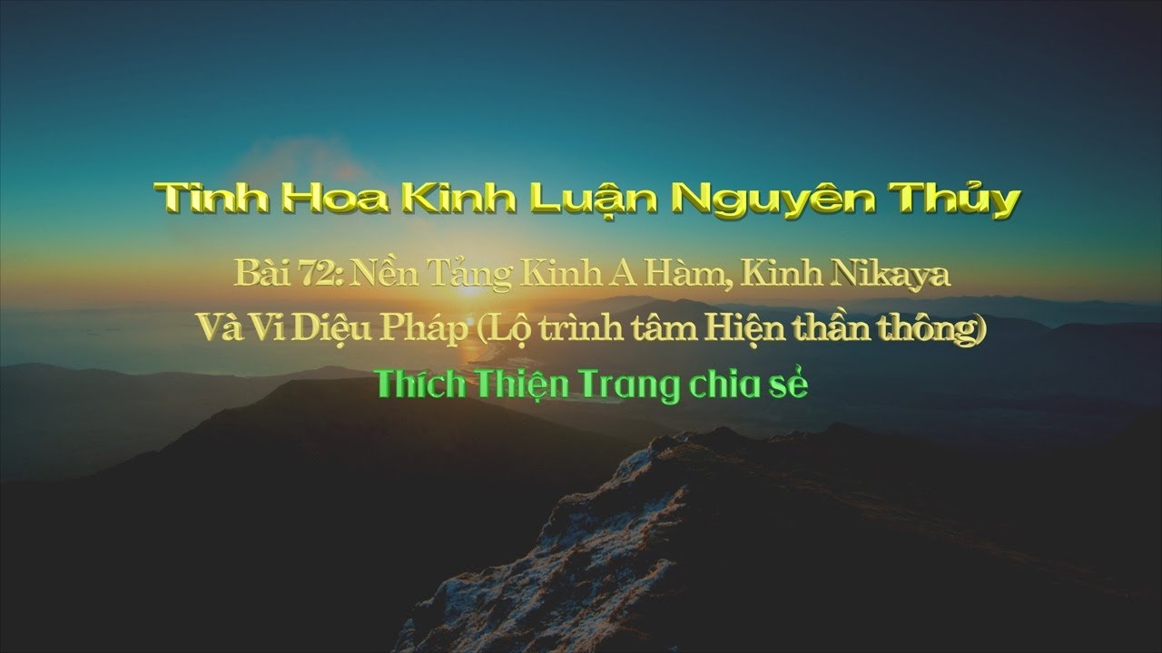 072-Tinh Hoa Kinh Luận Nguyên Thủy || Thích Thiện Trang