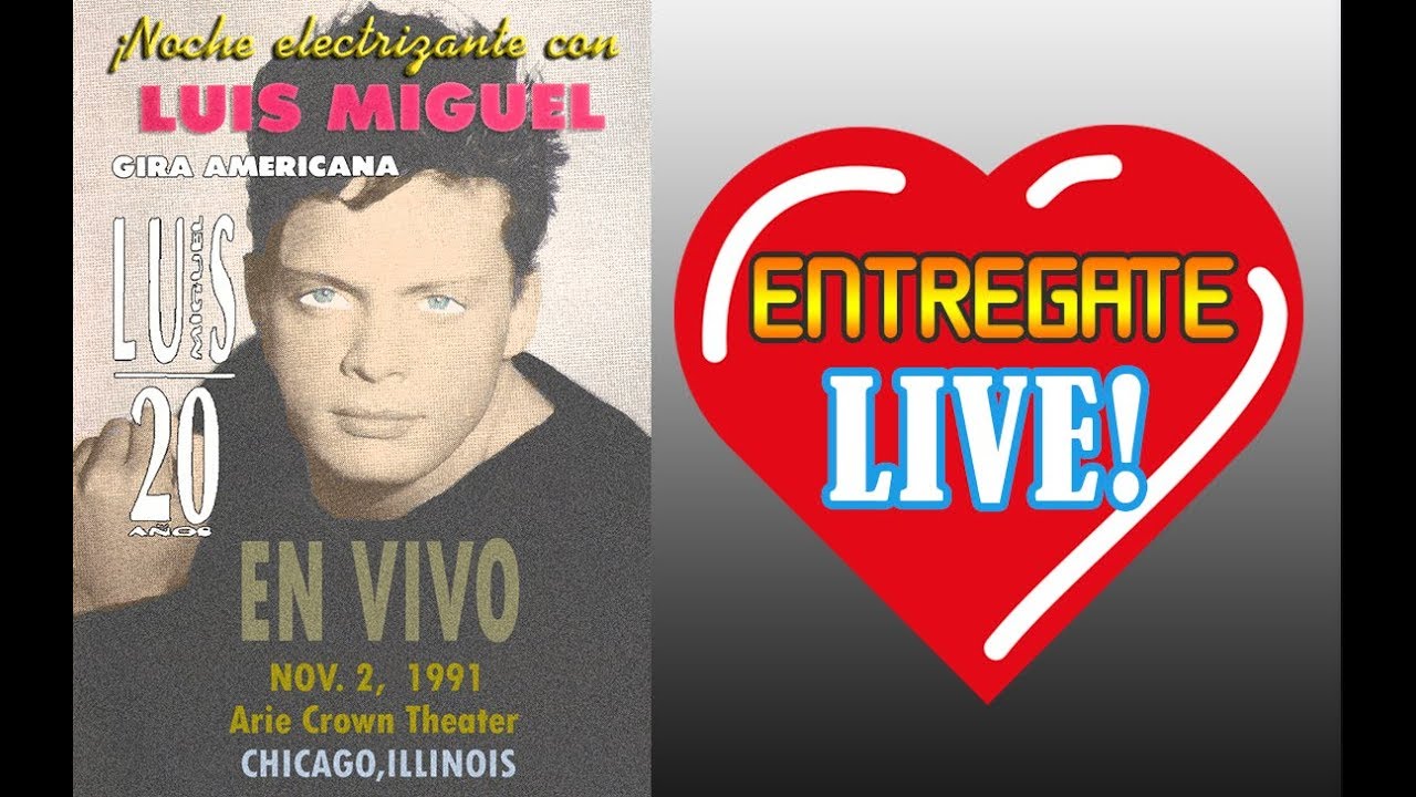 LUIS MIGUEL (LIVE) CHICAGO'91 / ENTREGATE (Audio Only)