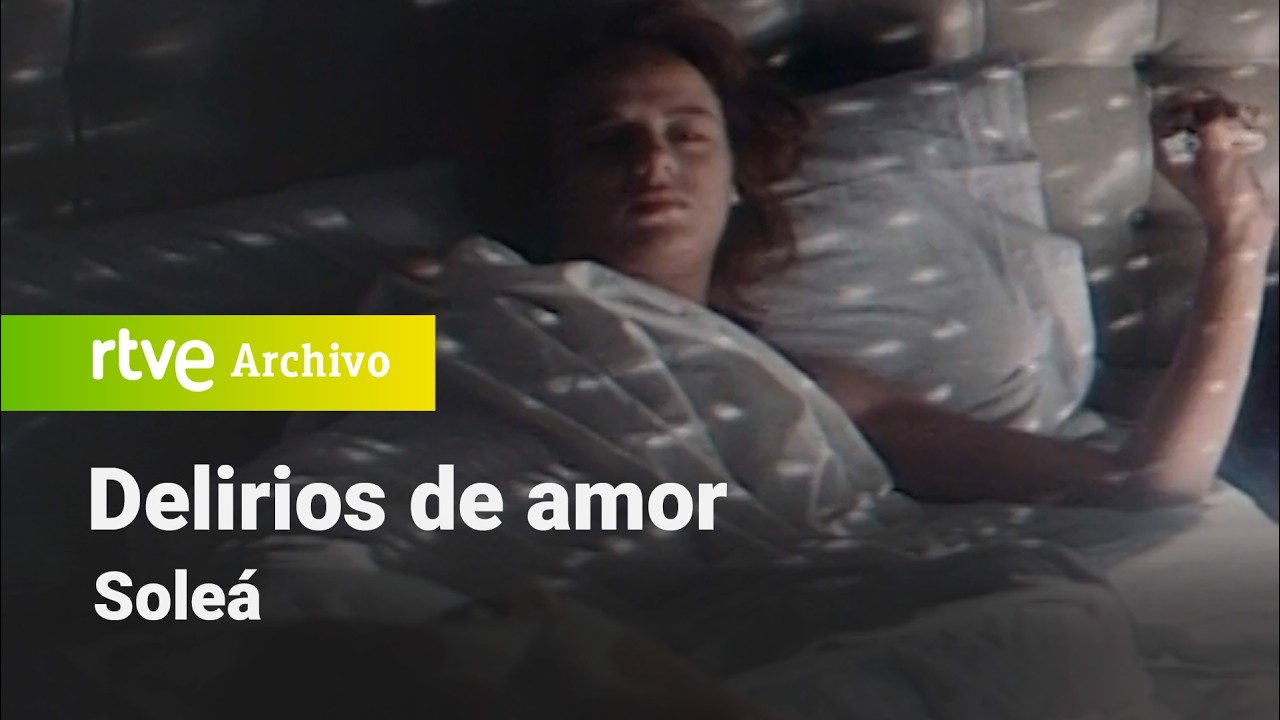 Delirios de amor: 1x03 - Soleá | RTVE Archivo