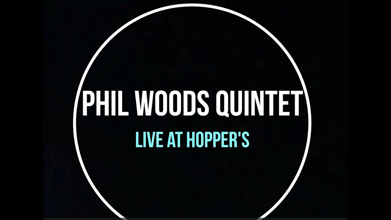 Phil Woods - Live at Hopper's