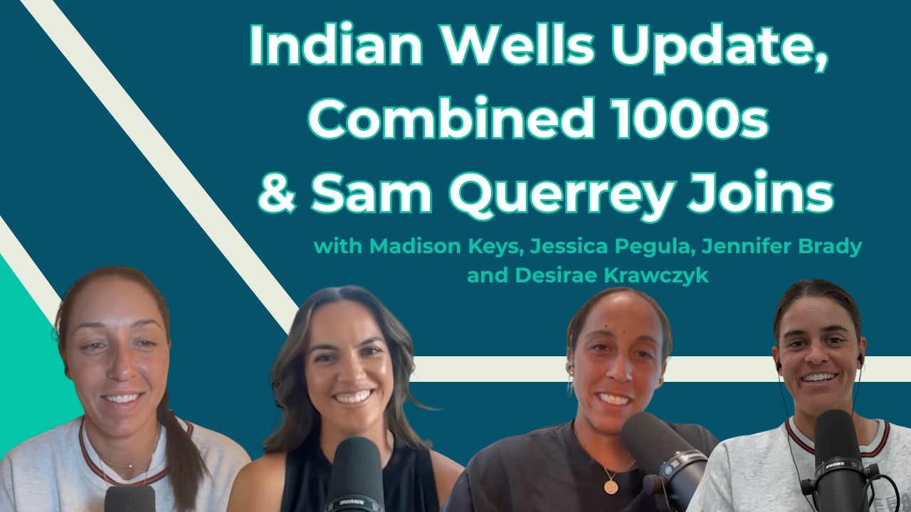 30 | Indian Wells Update, Combined 1000s & Sam Querrey Joins