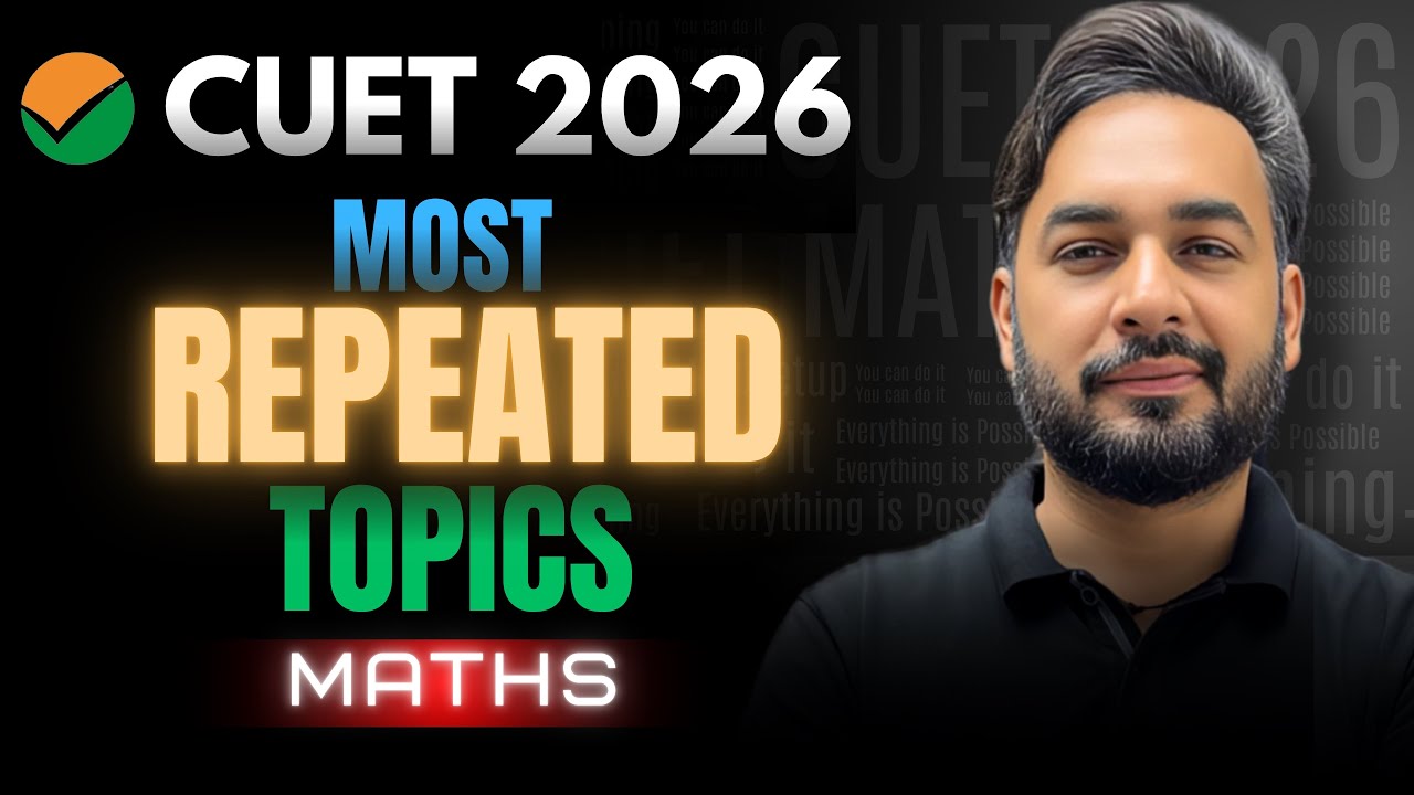Most Repeated Topics 🔥 CUET 2026 Maths | How to Score 250/250 🎯 in Maths CUET 2026 | CUET (UG) 2026
