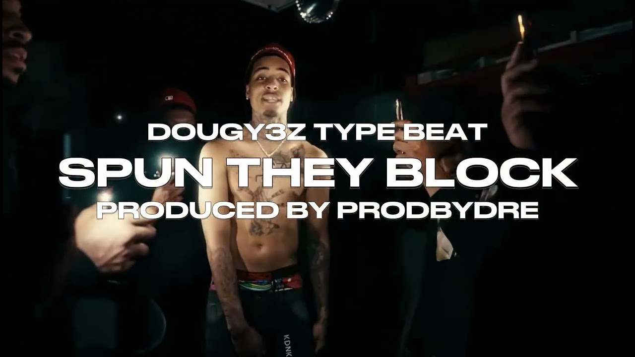 Dougy3z Type Beat - “Spun They Block”