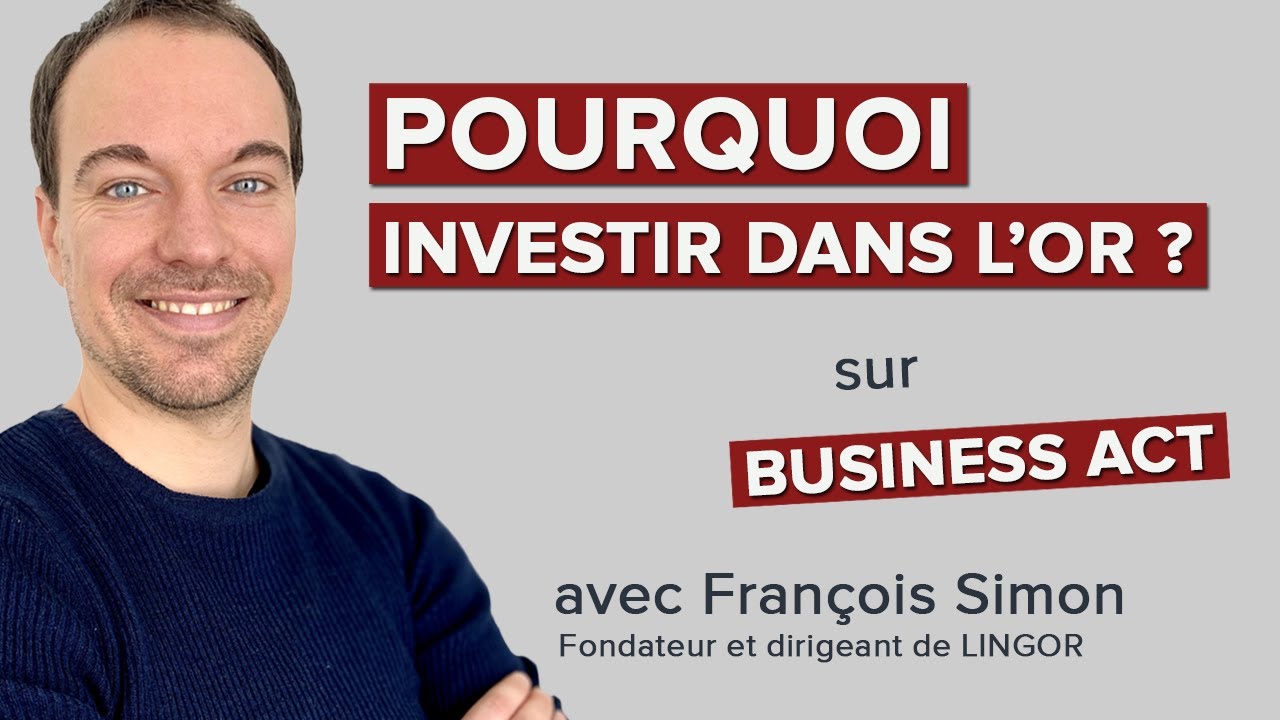 Pourquoi investir dans l'or ? - Fran&ccedil;ois Simon