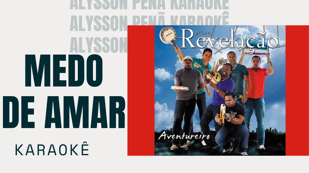 Karaokê - Grupo Revelação - Medo de Amar