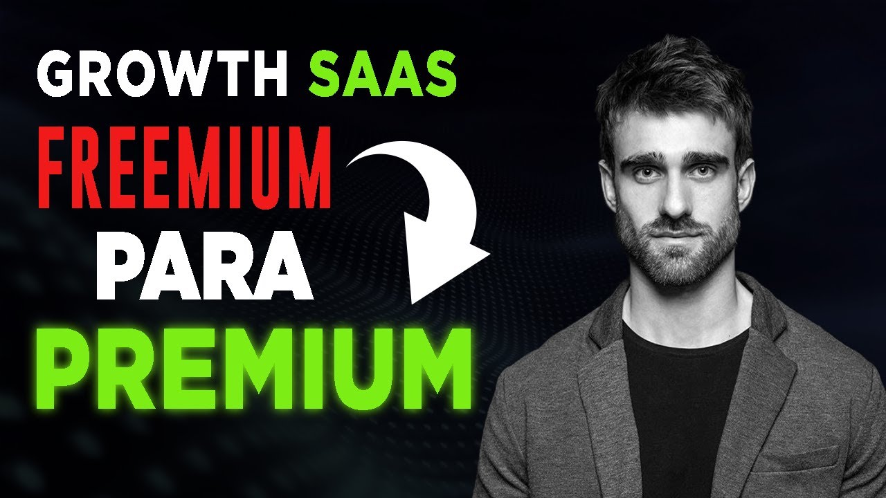 Transformando SaaS Freemium em Premium | Growth Hacking