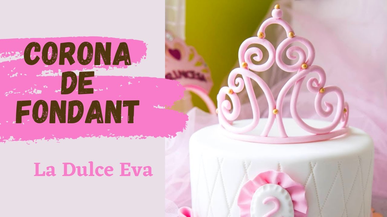 Corona de PRINCESA de FONDANT | Super Fácil | @ladulceeva