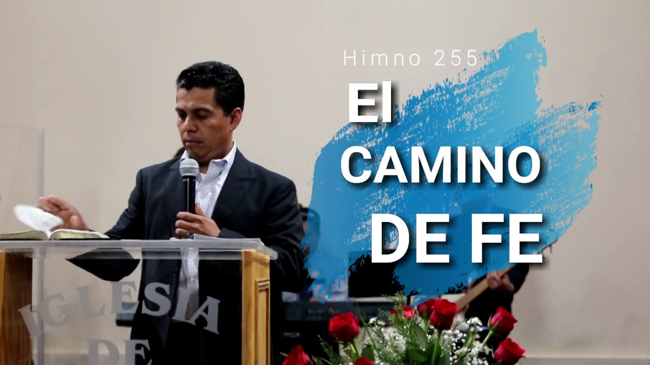 El Camino De Fe, (Himno 255) -Himnario Seleccionado