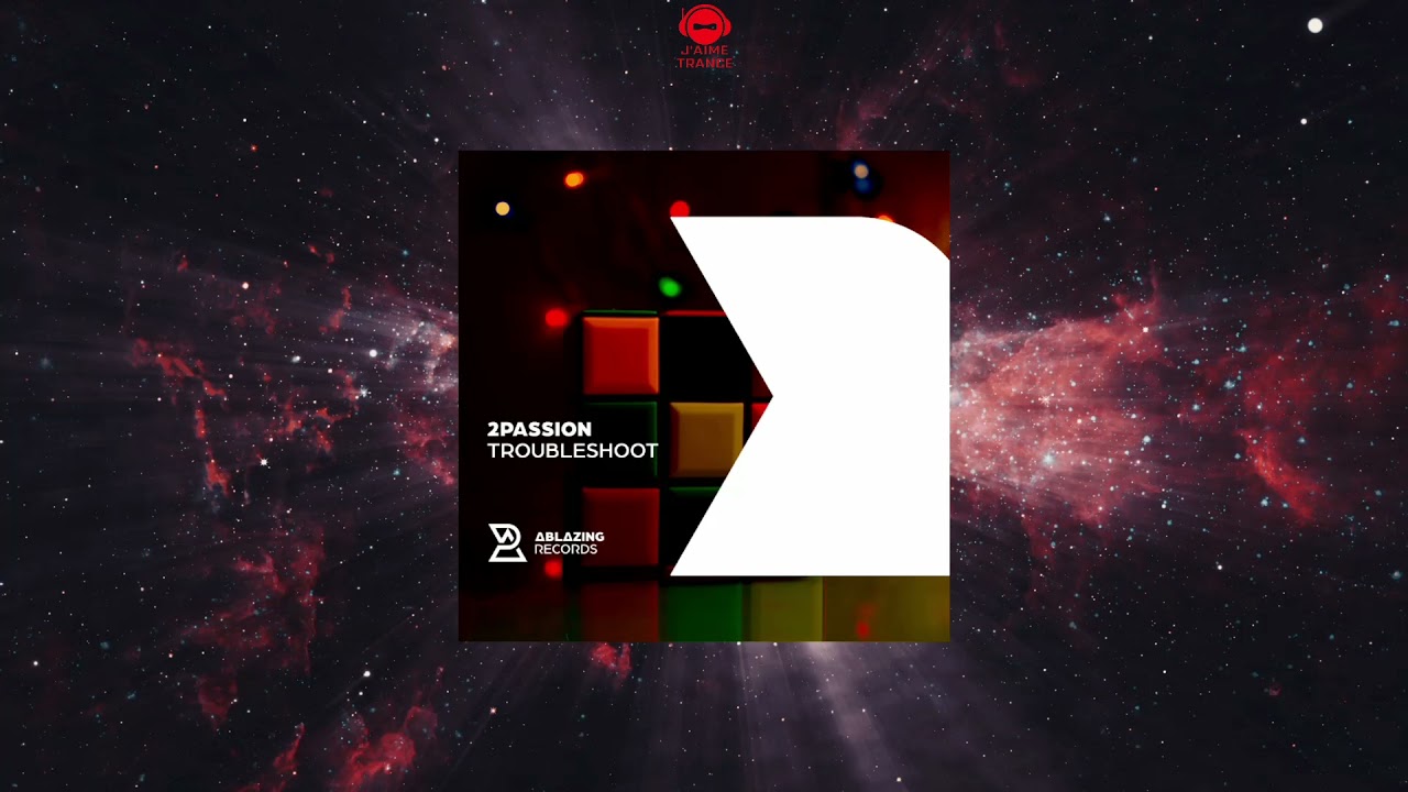 2passion - Troubleshoot (Extended Mix) [ABLAZING RECORDS]