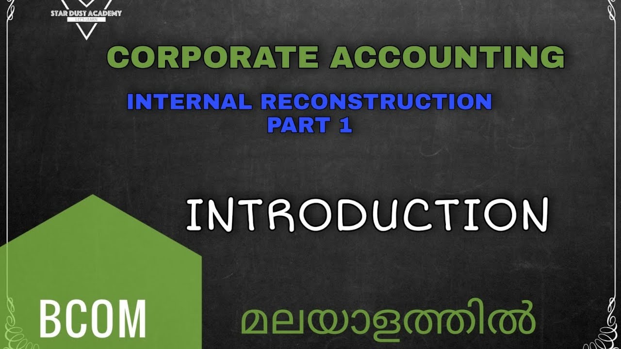 Internal Reconstruction  Part 1  Introduction Corporate Accounting Malayalam Tutorial / Bcom