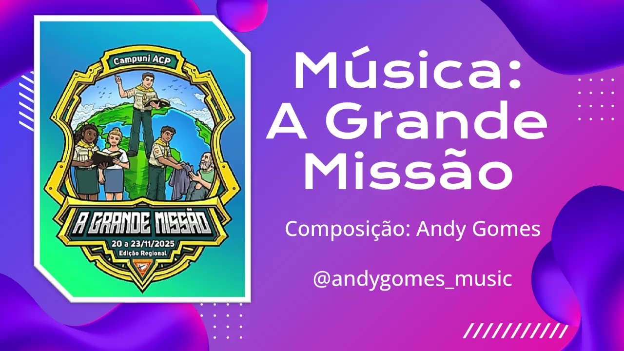 MUSICA A GRANDE MISSÃO CAMPUNI ACP 2025