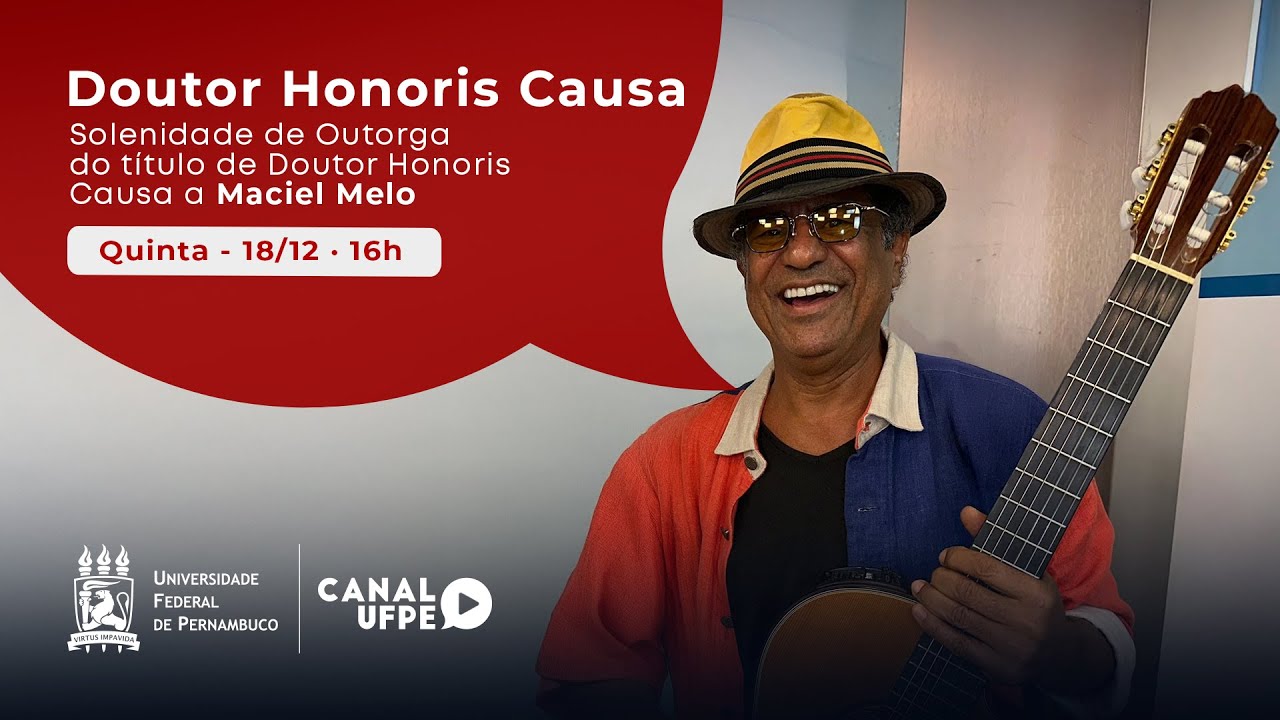 Solenidade de Outorga do Título de Doutor Honoris Causa a Maciel Melo l Transmissão UFPE