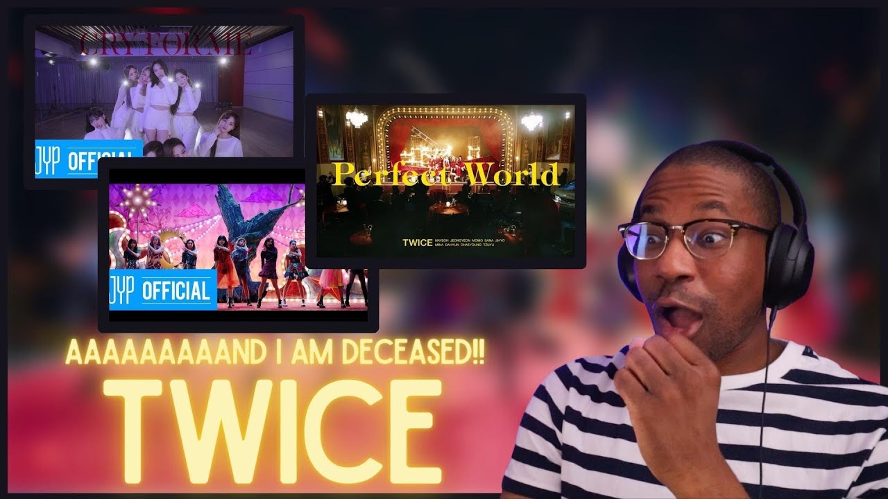 TWICE | 'CRY FOR ME', 'YES or YES', 'Perfect World' REACTION | Aaaaaand I am deceased!