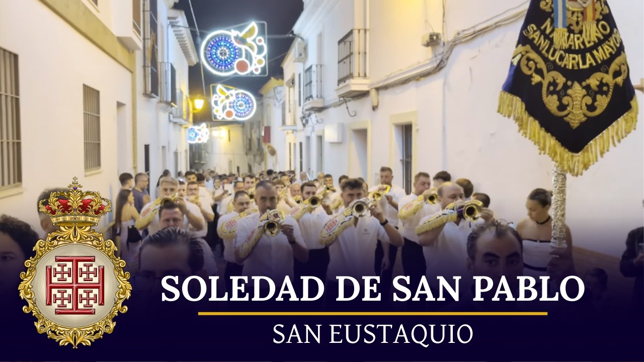 SOLEDAD DE SAN PABLO, DULCE NOMBRE Y SANTA CRUZ | SAN EUSTAQUIO 2025 | BCT Nazareno de Sanlúcar