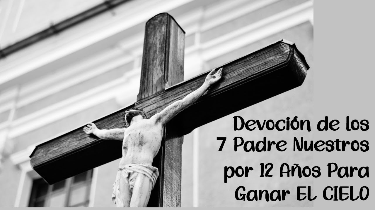 Devoci&oacute;n Diaria por 12 A&ntilde;os de los Siete Padre Nuestros - PARA GANAR EL CIELO