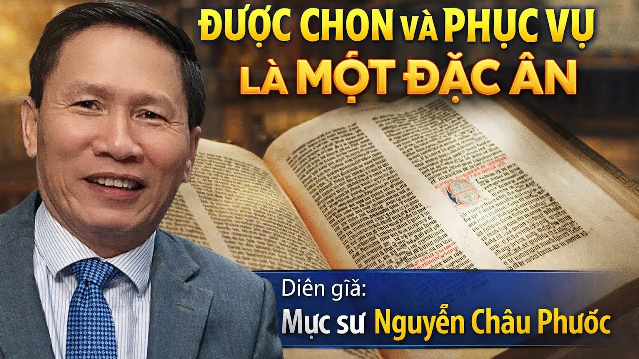 ĐƯỢC CHỌN &PHỤC VỤ LÀ MỘT ĐẶC ÂN : Kinh Thánh: Công Vụ 6:1-7