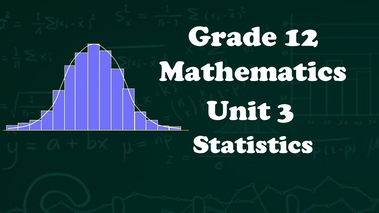 Grade 12 Math's unit 3 Statistics part 1  | new curriculum