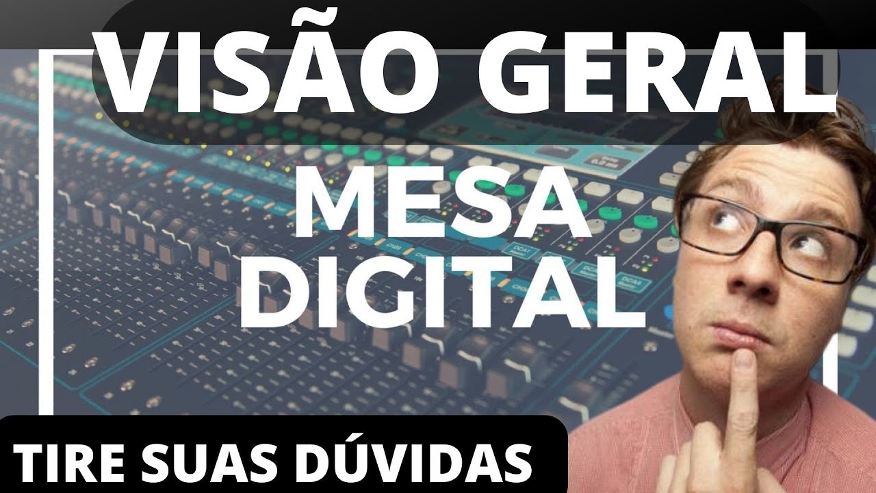 MESA DIGITAL VISÃO GERAL|AULA 1