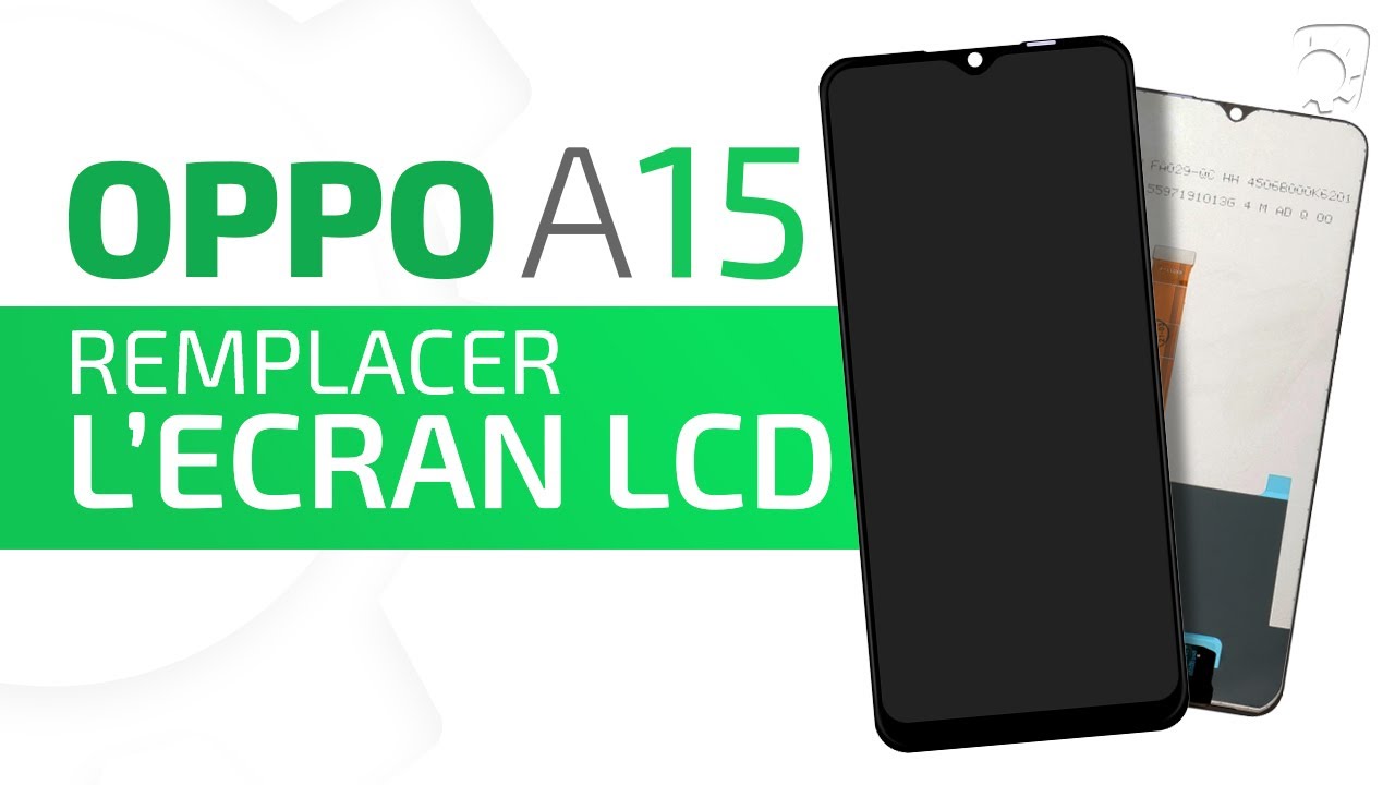Comment changer l'écran (vitre + LCD) du Oppo A15 : Tuto Brico-Phone