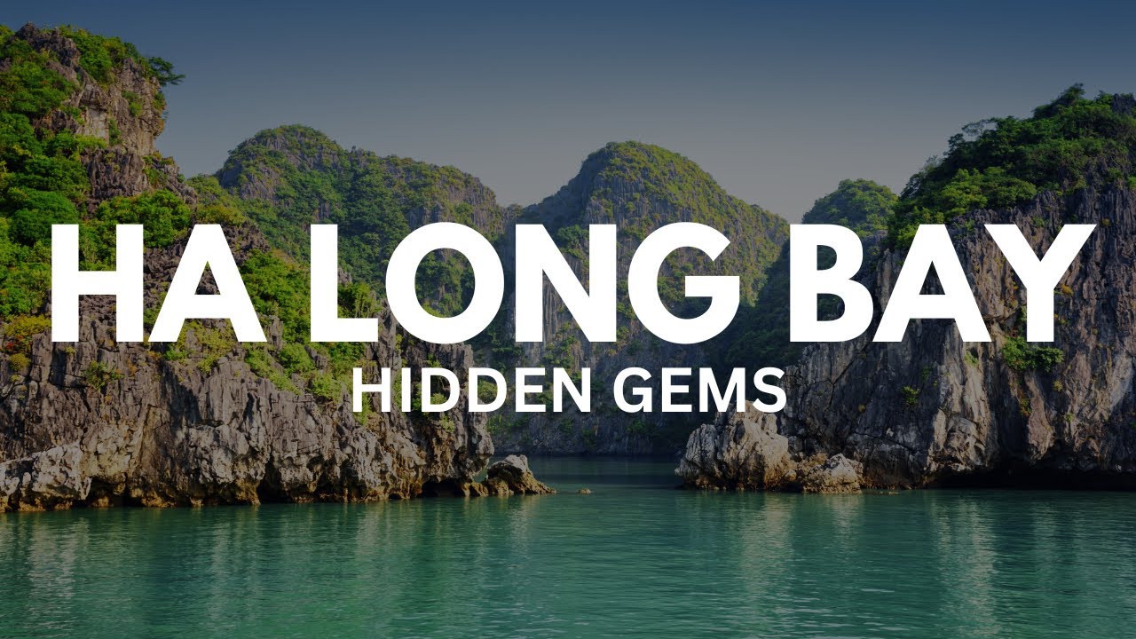 Ha Long Bay | Top 5 Hidden Gems | Vietnam Travel Guide