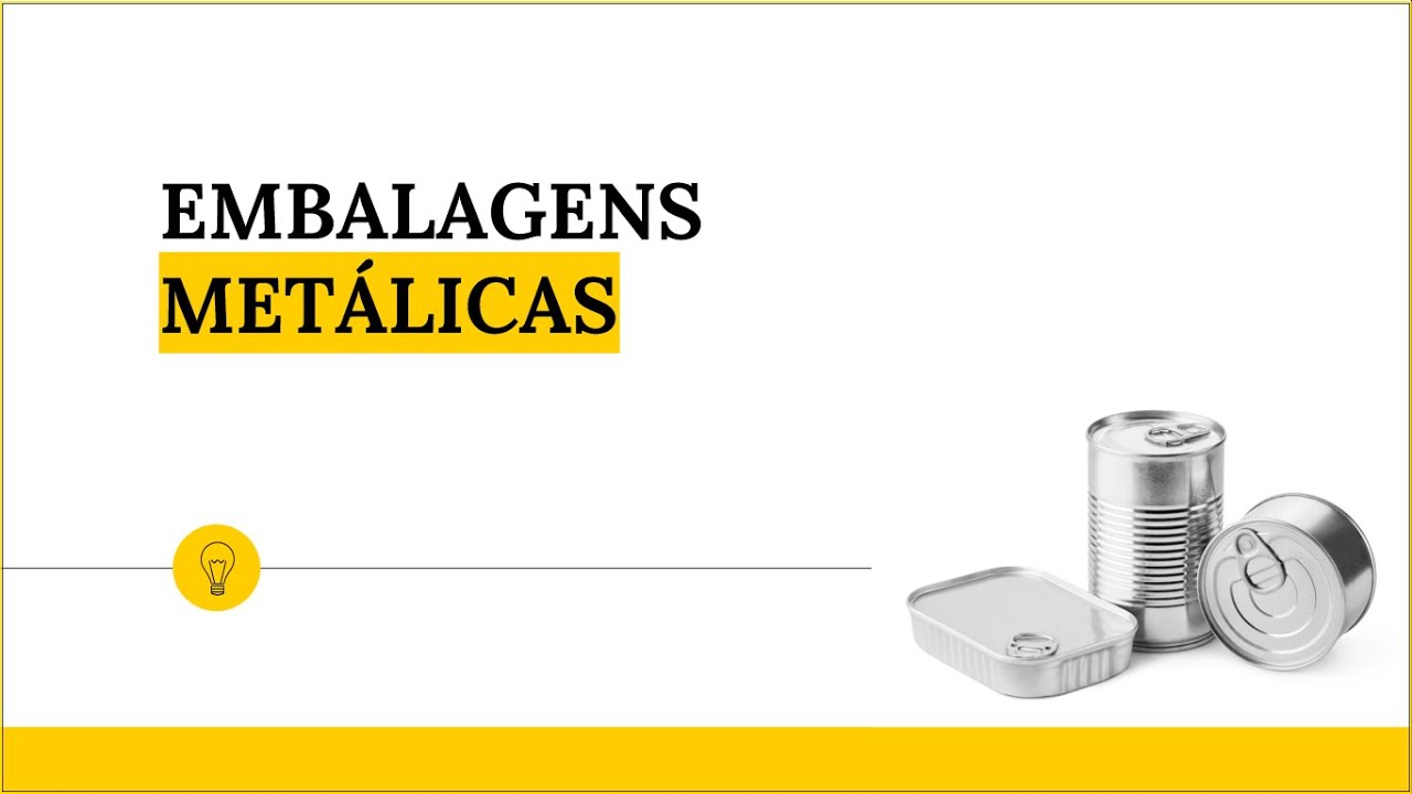 Embalagens Metálicas - Aula 4