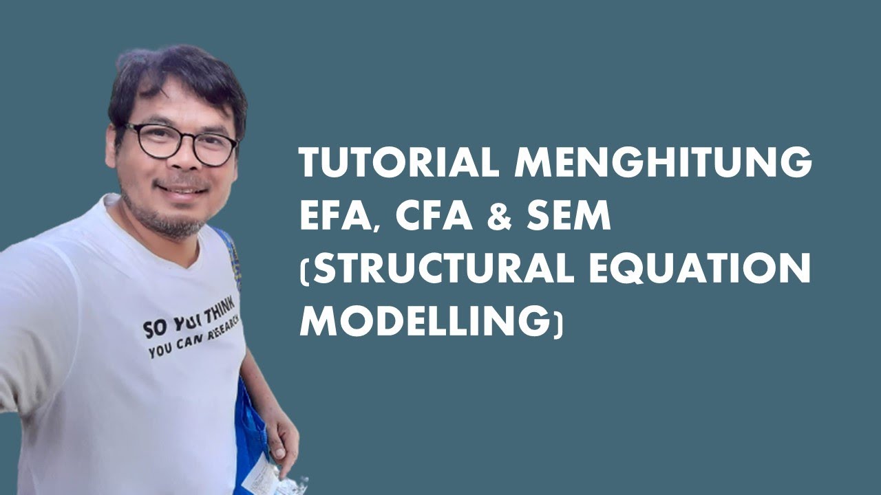 #065 TUTORIAL Menghitung EFA, CFA & SEM (Structural Equation Modelling)