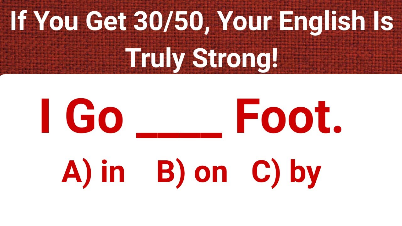 Mixed Grammar Quiz — If You Get 30/50, Your English Is Truly Strong!