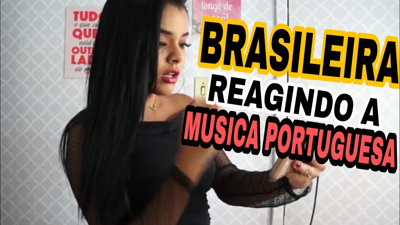 BRASILEIRA REAGINDO á MUSICAS PORTUGUESAS | É O QUE?