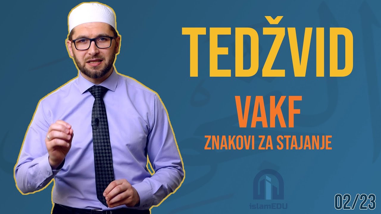TEDŽVID: VAKF (2. dio) - ZNAKOVI ZA STAJANJE (PAUZE)