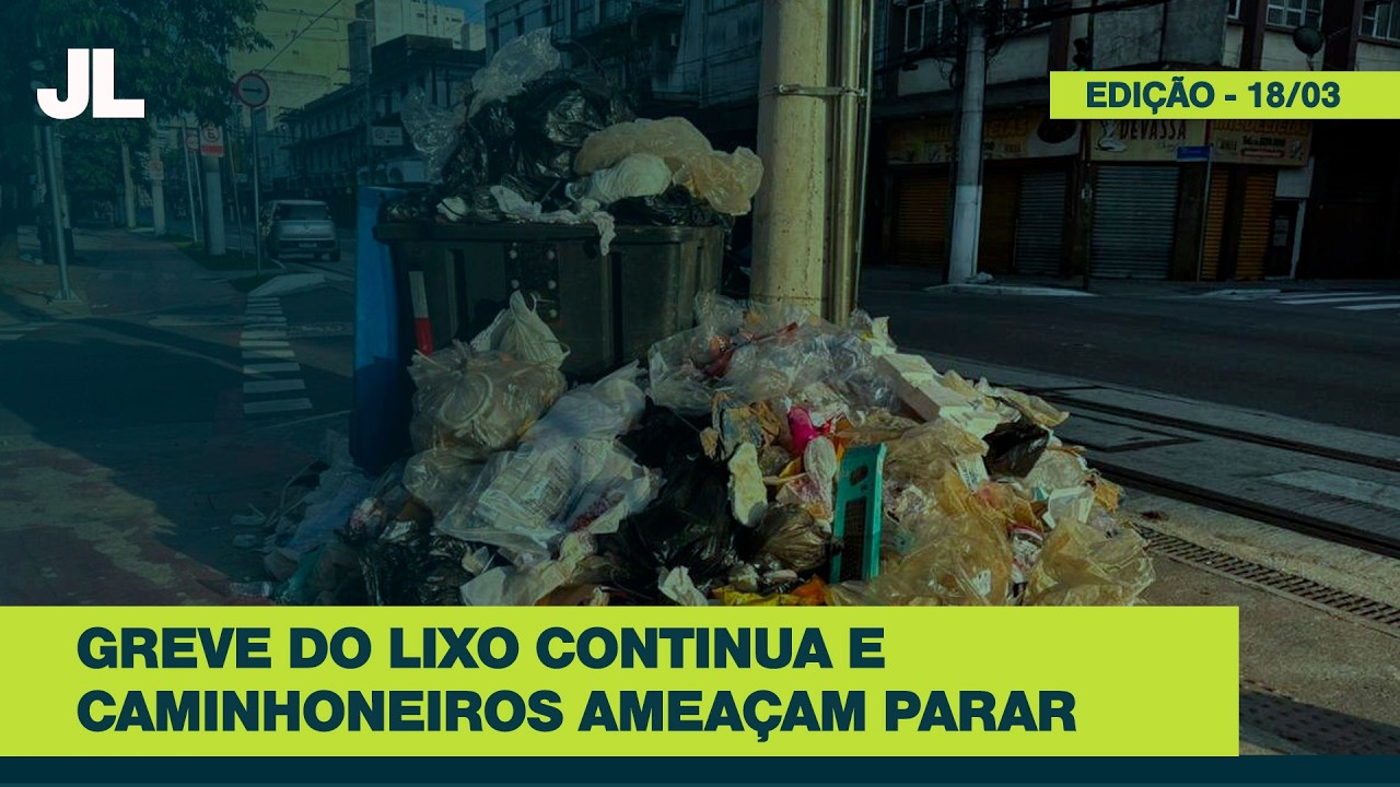 Greve do lixo segue na Baixada e caminhoneiros avaliam paralisação nacional | JCL