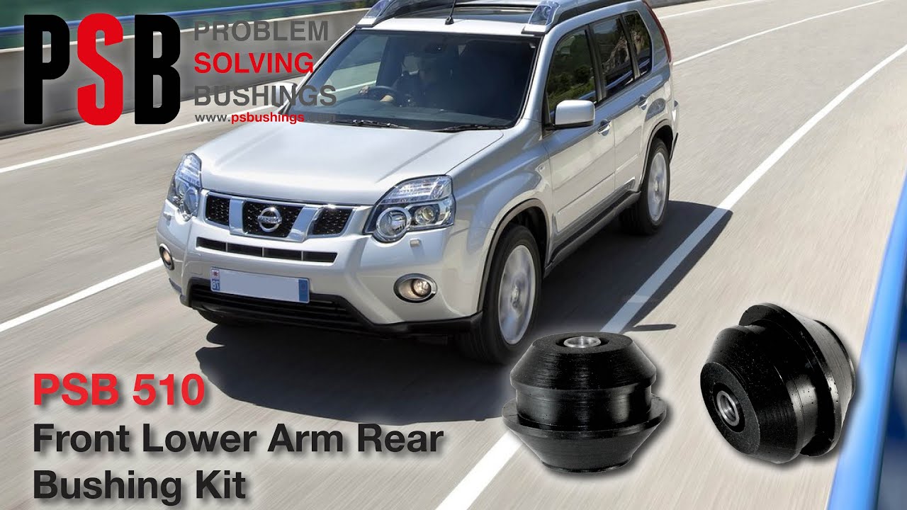 Nissan Xtrail T31 / Qashqai / Rogue Front Lower Arm Rear Bushing Installation - PSB 510