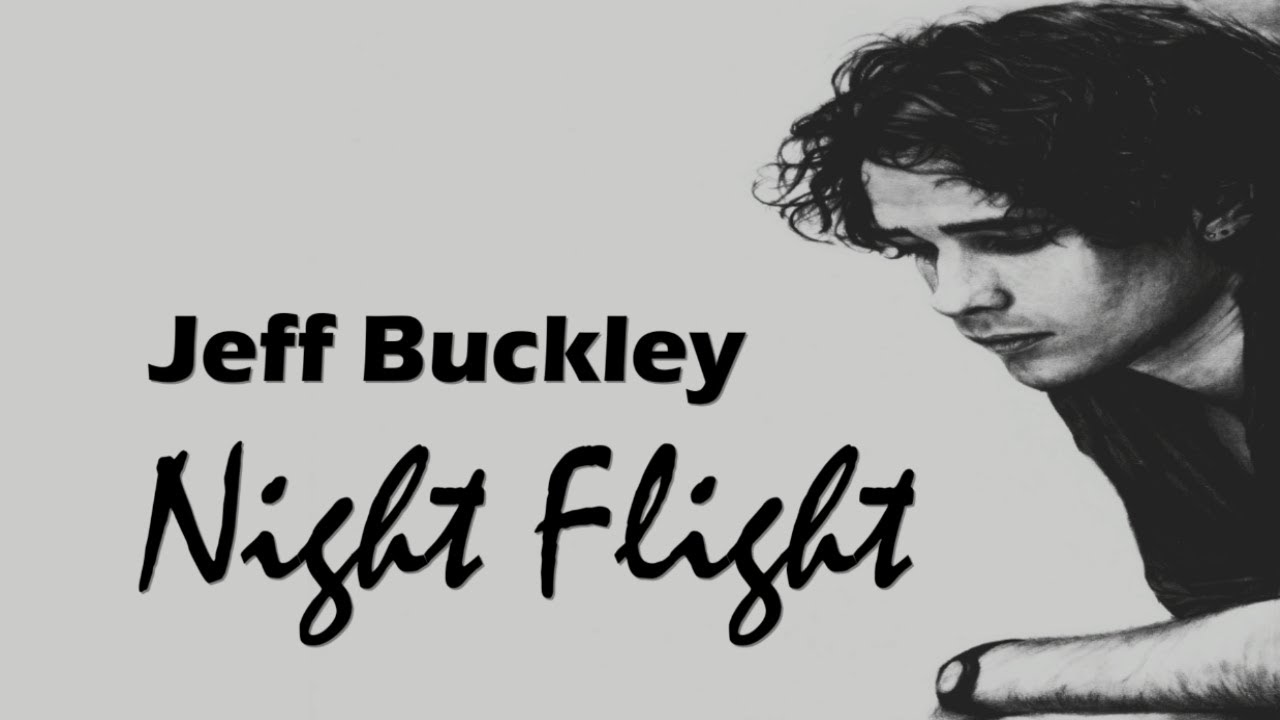 Jeff Buckley - Night Flight (Live at Sin-&eacute;, New York, 1993)