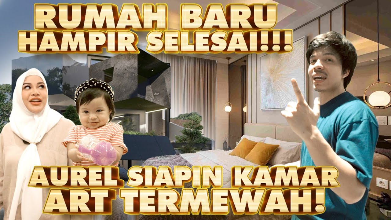 RUMAH BARU AMEENA ATTA AUREL HAMPIR SELESAI!! SUPER MEWAH!!