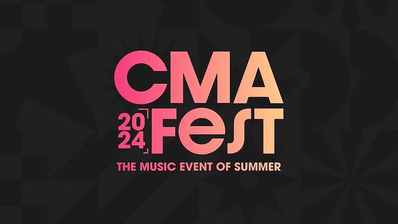 CMA Fest 2024 - The Music Event Of Summer