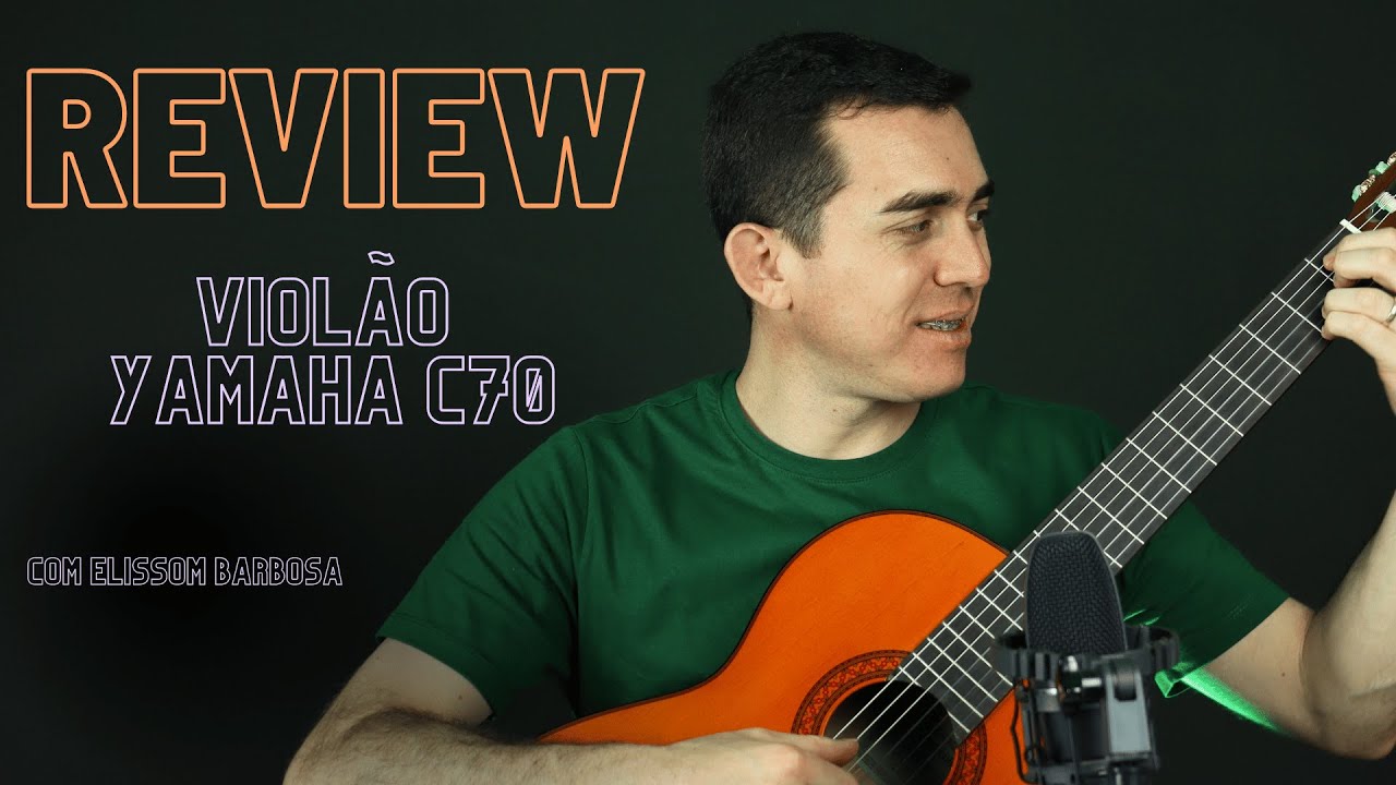 REVIEW Viol&atilde;o YAMAHA C70 com Elissom Barbosa