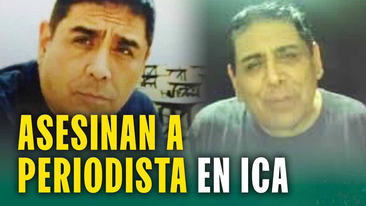 ASESINAN A BALAZOS A PERIODISTA EN ICA