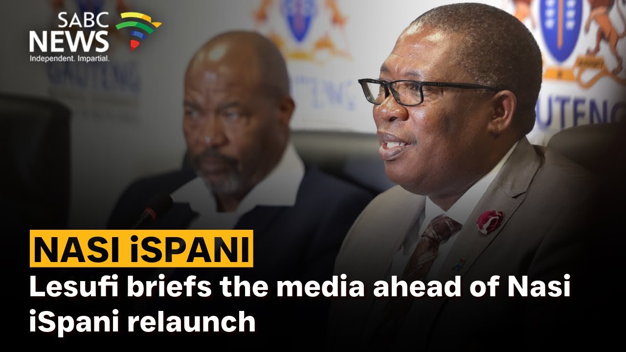 Lesufi briefs the media ahead of Nasi iSpani relaunch