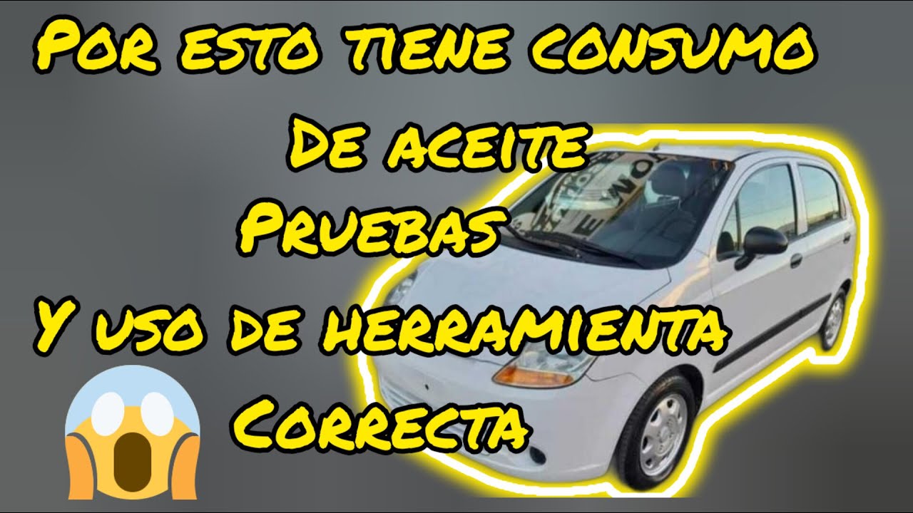 Chevrolet matiz 2014/ Diagnóstico y pruebas por consumo de aceite de motor. 1ra. Parte