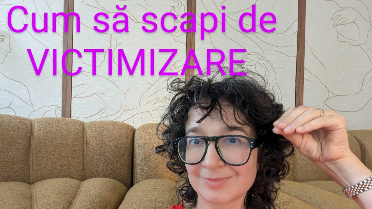 Calitatea care previne vindecarea in anxietate. Victimizarea. Si cum scăpăm de ea.