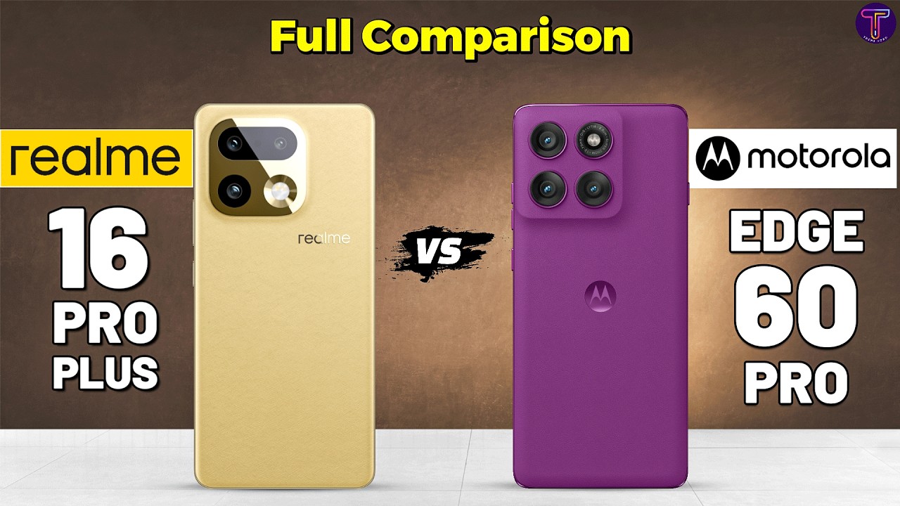 Realme 16 Pro Plus vs Motorola Edge 60 Pro : Full Comparison 🤔❓