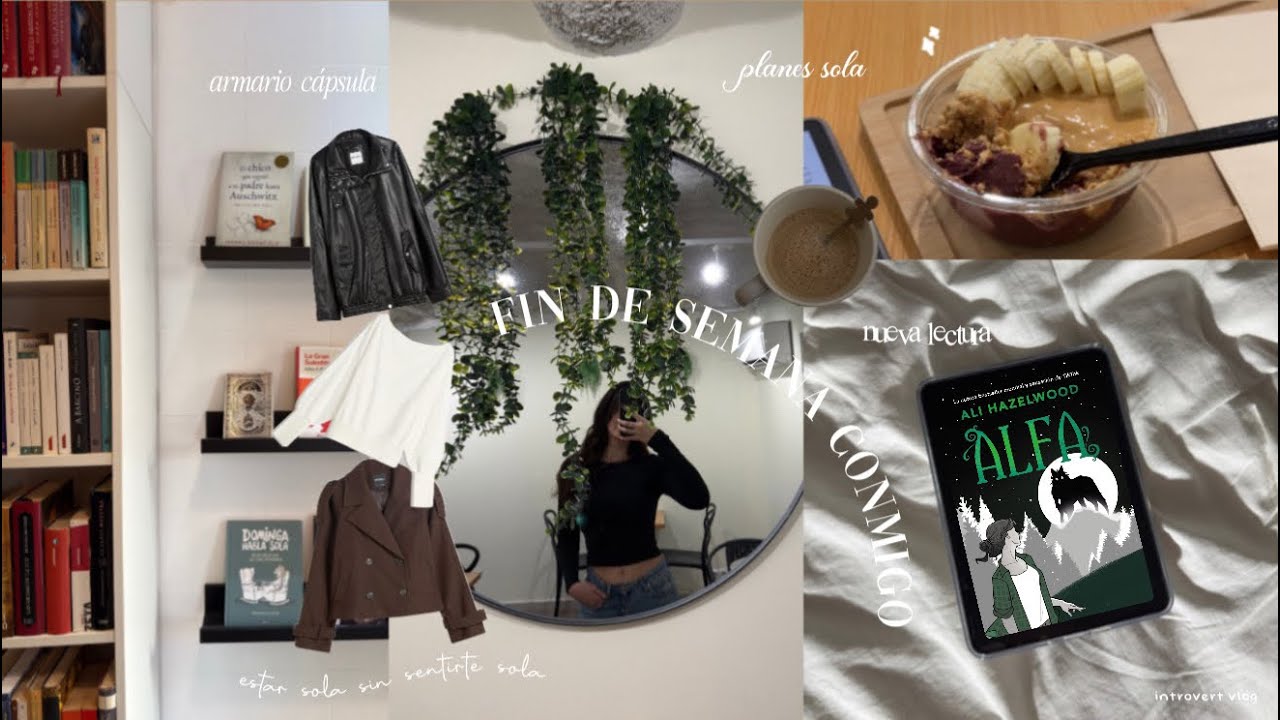 un fin de semana conmigo :) planes sola, armario cápsula y reflexiones varias - solo dates vlog