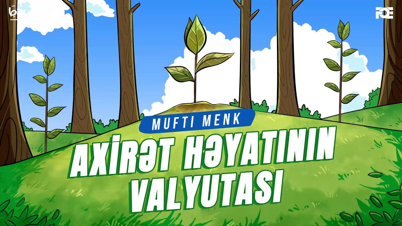 Axirət Həyatının Valyutası - &Ouml;l&uuml;mdən Sonra İnsana Lazım Olanlar | Mufti Menk (azərbaycanca dublaj)