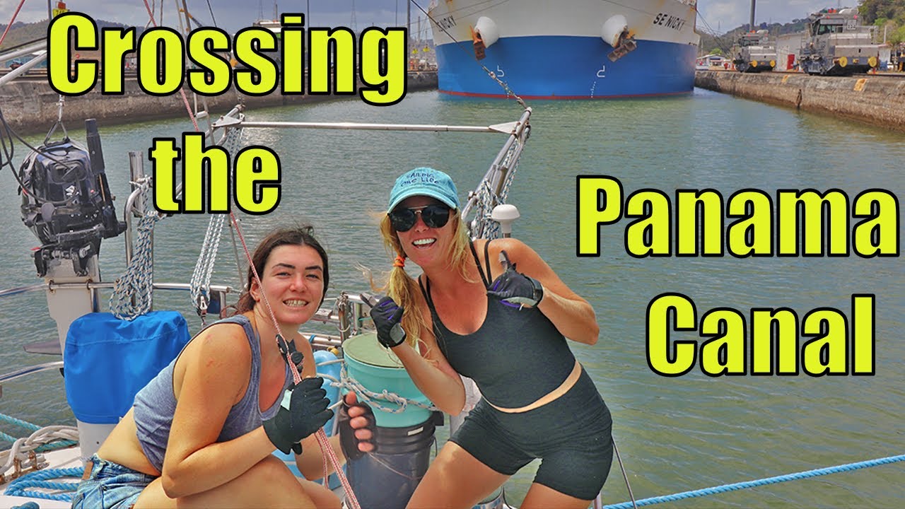 Crossing the Panama Canal in a Small Sailboat - Episode 68