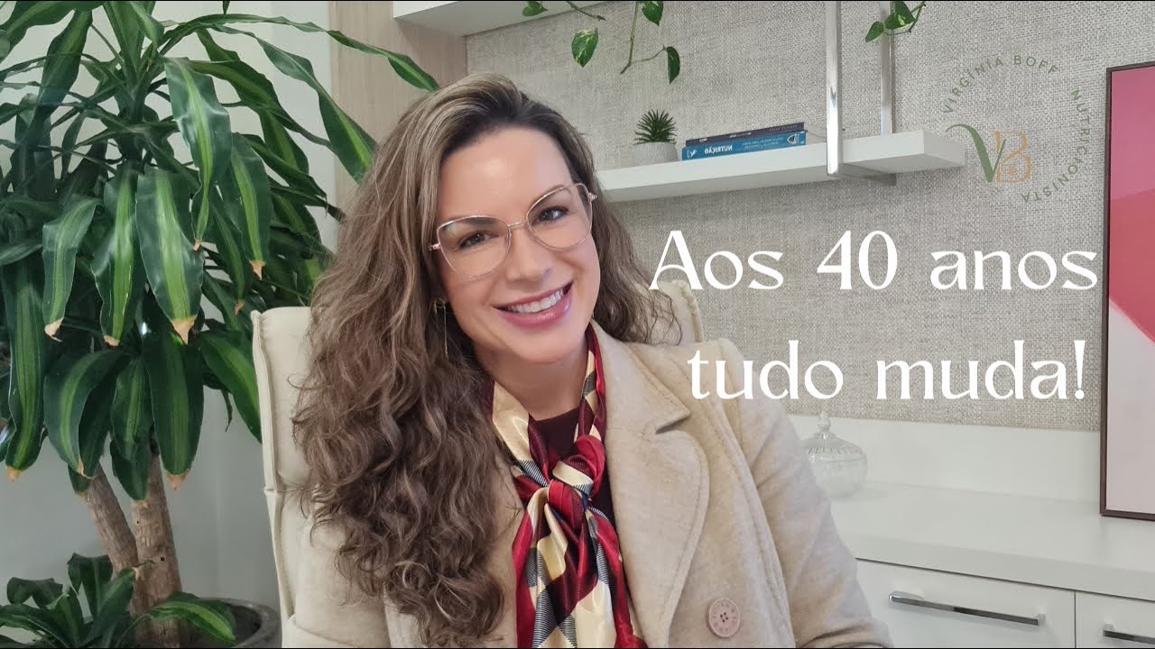 Aos 40 anos tudo muda no corpo da mulher!