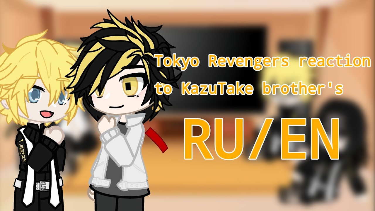 •Tokyo Revengers reaction to KazuTake brother's•