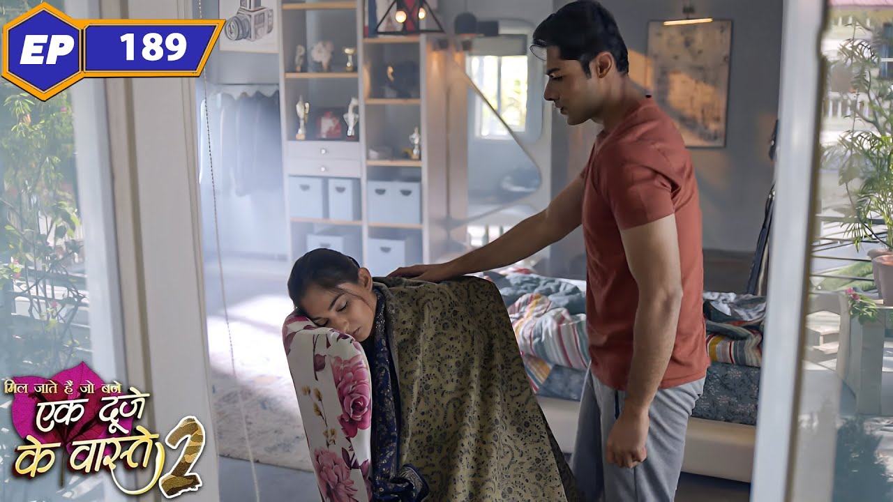 श्रवण ने रखा थकी हारी सुमन का प्यारसे ख्याल | Full Episode 189 | Ek Duje Ke Vaaste 2 | TVSerialHindi