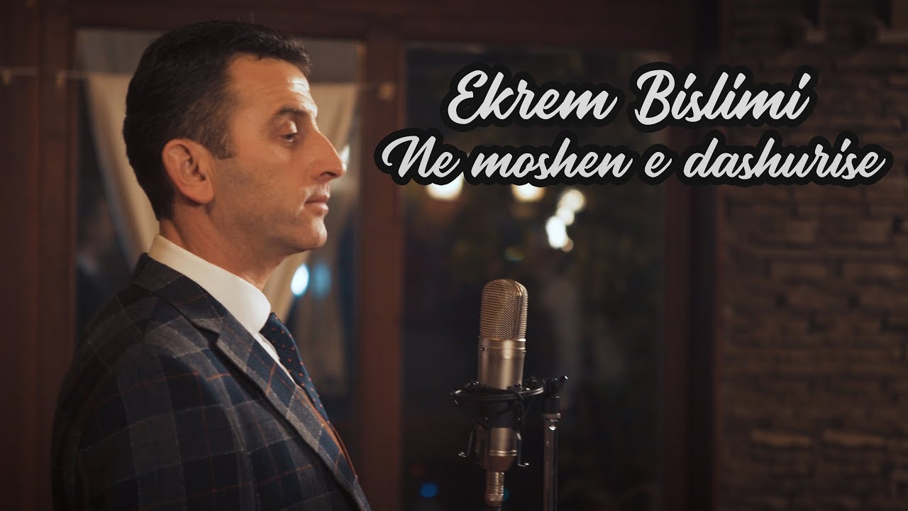 Ekrem Bislimi - Ne moshen e dashurise