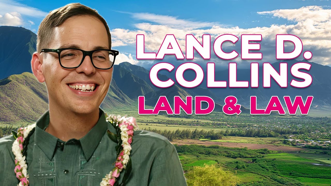 Understanding West Maui | Dr. Lance D. Collins on Law, Land & Power